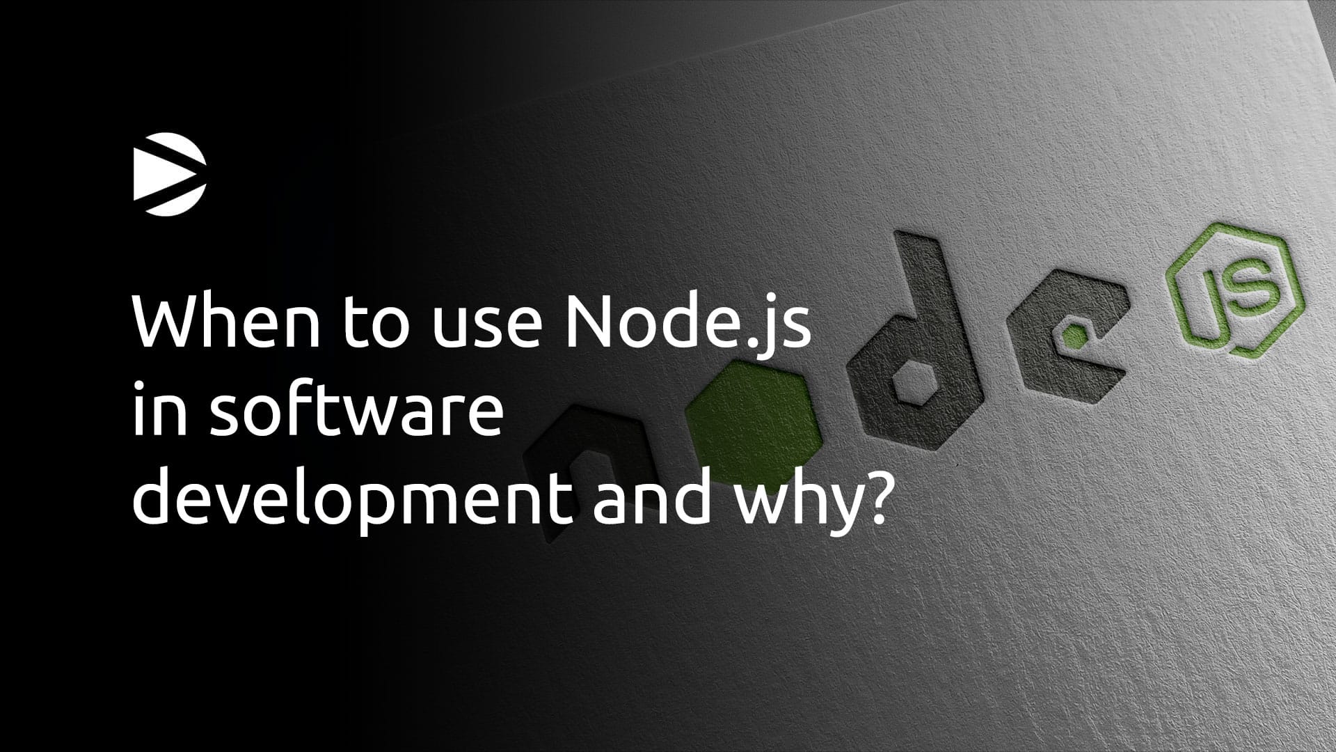 When to use Node.js in software development and why?