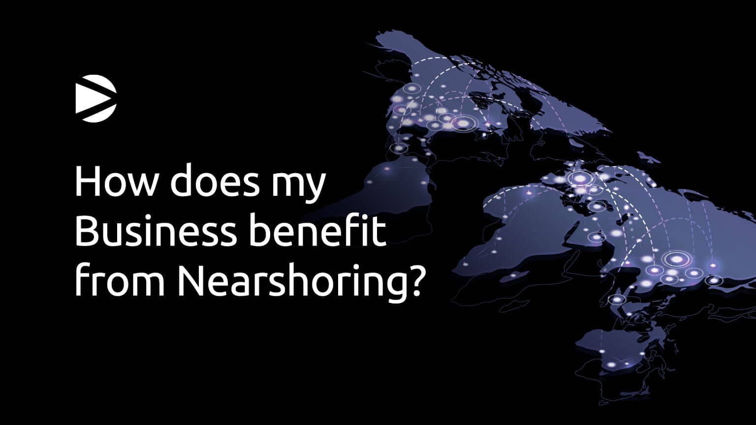 How does my Business benefit from Nearshoring?