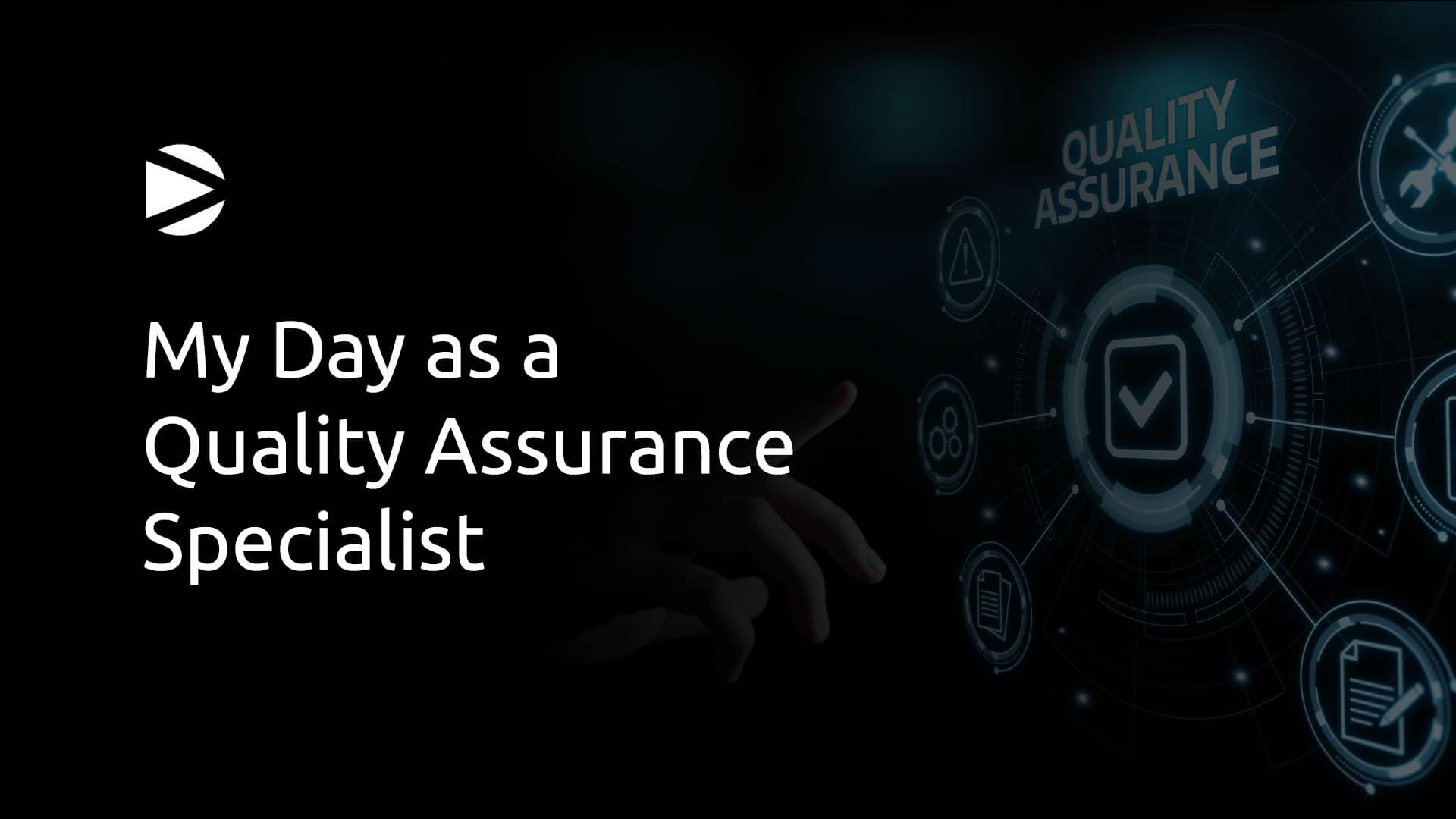 Inside a Quality Assurance specialist day Blog
